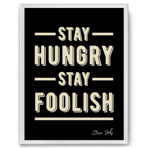 Мотивационный постер в рамке Stay hungry stay foolish