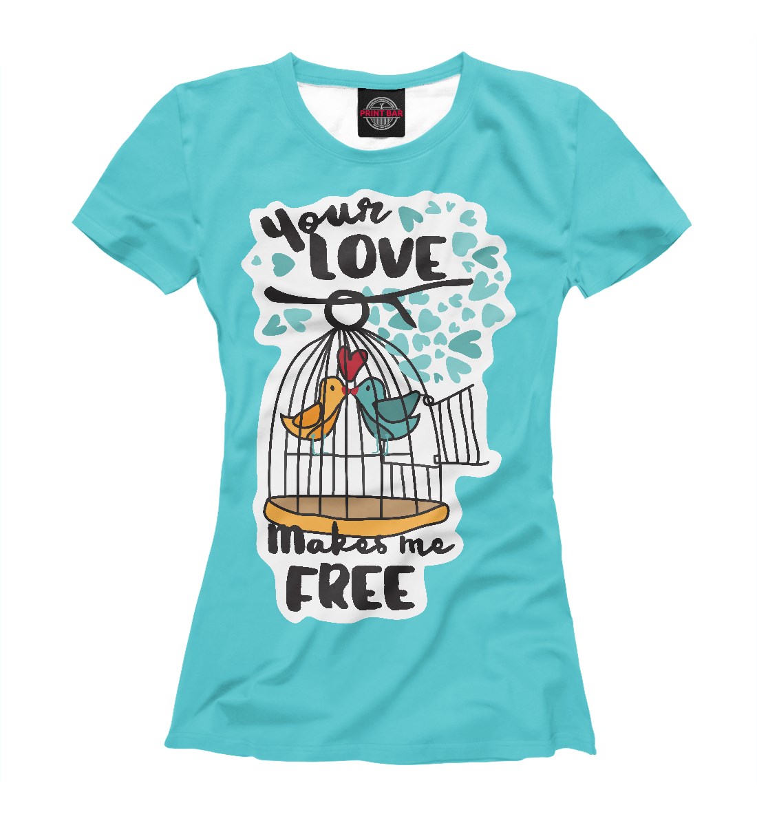 Женская футболка Your LOVE Makes Me FREE